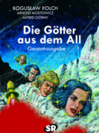 Die G&ouml;tter aus dem All Gesamtausgabe 1 (Die G&ouml;tter aus dem All Gesamtausgabe 1) （2023. 220 S. 220 Farbabb. 300 mm）