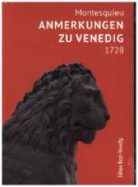 Anmerkungen zu Venedig, 1728 : Politik, Wirtschaft, Gesellschaft, Natur （2021. 115 S. Ausgestattet mit historischen Ansichten zu Venedig und ei）
