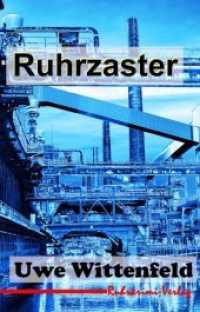 Ruhrzaster : (Olga Paschkes erster Fall) (Olga Paschke ermittelt in Bochum .1) （2019. 300 S. 190 mm）