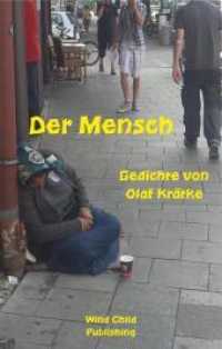 Der Mensch : Gedichte von Olaf Krätke （2018. 44 S. Fotografien vom Autor selbst gemacht.）