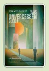 Was unvergessen bleibt : Erzählungen （2023. 160 S. 20.5 cm）