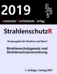 Strahlenschutzrecht : Strahlenschutzgesetz und Strahlenschutzverordnung （2019. 496 S. 220 mm）