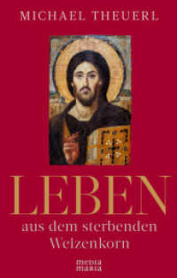 Leben aus dem sterbenden Weizenkorn : Glaubenszeugnisse aus dem Osten
