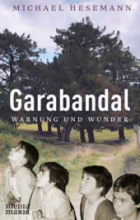 Garabandal : Warnung und Wunder （2022. 400 S. 20.5 cm）