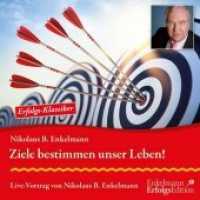 Ziele bestimmen unser Leben!, Audio-CD : Live-Vortrag von Nikolaus B. Enkelmann. 43 Min.. CD Standard Audio Format （2020. 148 x 68 mm）