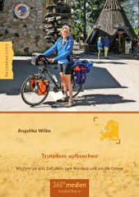 Trotzdem aufbrechen : Mit Fahrrad und Zelt allein zum Nordkap und um die Ostsee （2021. 224 S. 1 Ktn., 123 Farbfotos. 21 cm）