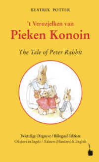 t Verozjelken van Pieken Konoin / The Tale of Peter Rabbit : Peter Hase - zweisprachig: Flämisch (Oilsjters, Aalst) und Englisch (Peter Hase) （2021. 56 S. mit allen farbigen Originalillustrationen. 21 cm）