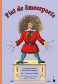 Piet de Smeerpoets. Een aardig prentenboek met leerzame vertellingen Vertaald in het Nederlands : Der Struwwelpeter - Niederländisch. Bilderbuch. (Der Struwwelpeter) （2022. 36 S. Mit allen Original-Illustrationen. 24.5 cm）