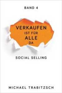 Social Selling : Das soziale Netzwerk in der Kommunikation 2.0 (Verkaufen ist f&uuml;r alle da 4) （illustrierte und ungek&uuml;rzte Ausgabe. 2020. 232 S. 21 cm）