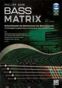 BASS MATRIX, m. 1 Buch, m. 1 CD-ROM, m. 1 Beilage : Entschlüssele die Geheimnisse der Bass Grooves （2023. 296 S. 29.7 cm）
