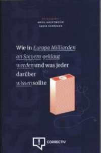 Wie in Europe Milliarden an Steuern geklaut werden und was jeder darüber wissen sollte （2020. 164 S.）