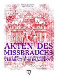 Akten des Missbrauchs : Die Geschichte eines organisierten Verbrechens im Vatikan