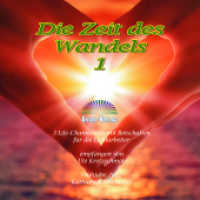 Die Zeit des Wandels 1, Audio-CD : 3 Live-Channelings, Lesung. 77 Min. （2022. Coverbild. 12.3 x 14.3 cm）