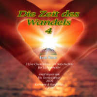 Die Zeit des Wandels 4, 2 Audio-CD : 3 Live-Channelings mit Botschaften für Lichtarbeiter. 93 Min.. CD Standard Audio Format.Lesung （2024. Coverbild. 12.4 x 14.2 cm）