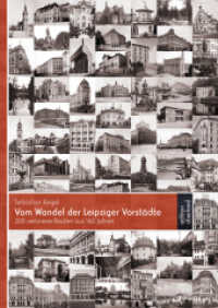 Vom Wandel der Leipziger Vorstädte, m. 8 Karte : 300 verlorene Bauten aus 150 Jahren. Buch und Karten im Schuber （Neuerscheinung. 2022. 400 S. diese Angabe bezieht sich auf die Abbildu）