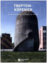 Treptow-Köpenick : Berliner Industriekultur - Die Metropole neu entdecken (Berliner Schriften zur Industriekultur 2) （2021. 56 S. farbige und historische Fotografien, Abbildungen und Karte）