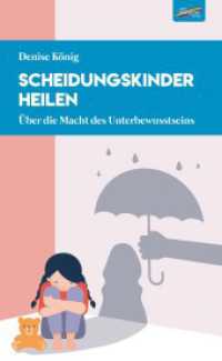 Scheidungskinder heilen : Über die Macht des Unterbewusstseins （2023. 131 S. 4 Diagr., 13 Farbfotos. 21 cm）