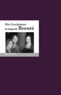Die Geschwister Bronte in Haworth : Menschen und Orte (MENSCHEN UND ORTE) （2023. 32 S. mit 48 Abbildungen im Duoton. 21 cm）