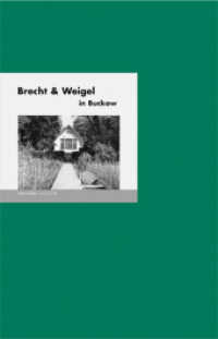 Brecht & Weigel in Buckow : Menschen und Orte (MENSCHEN UND ORTE) （4., überarb. Aufl. 2024. 32 S. Mit 41 Abbildungen im Duoton. 21 c）