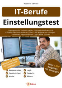 Einstellungstest IT-Berufe : Eignungstest für Fachinformatiker, Informatik-Kaufmann & IT-System-Kaufmann bestehen | Über 1.000 Aufgaben mit Lösungen | Fachwissen, Allgemeinwissen, Logik, Mathe, Sprache （2021. 252 S. 21 cm）