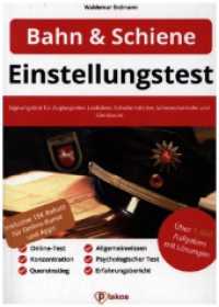 Einstellungstest Bahn und Schienenverkehr : Eignungstest für Zugbegleiter, Lokführer, Fahrdienstleiter und Gleisbauer | Online-Test, Psychologischer Test, Quereinstieg, Erfahrungsbericht, Konzentration （2021. 286 S. 21 cm）