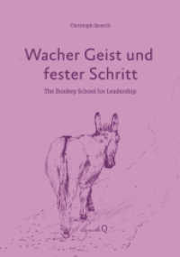 Wacher Geist und fester Schritt : The Donkey School for Leadership （3. Aufl. 2025. 220 S. Esel-Illustrationen. 16.5 cm）