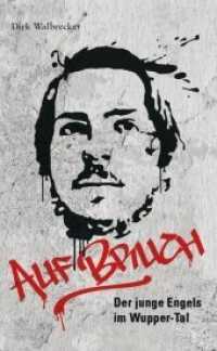 Auf Bruch : Der junge Engels im Wupper-Tal （2020. 280 S. 9 SW-Abb., 46 SW-Zeichn. 21.5 cm）