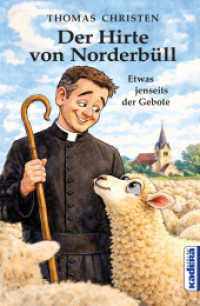 Der Hirte von Norderb&uuml;ll : Etwas jenseits der Gebote. Eine humorvolle Novelle &uuml;ber Dorfleben, Menschlichkeit und neue Liebe an der Nordsee （Erstauflage）
