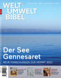 Welt und Umwelt der Bibel / Der See Gennesaret, m. 1 Karte : Neue Forschungen zur Heimat Jesu (Welt und Umwelt der Bibel 99) （2021. LXXX, 80 S. zahlr. Abb. 28 cm）