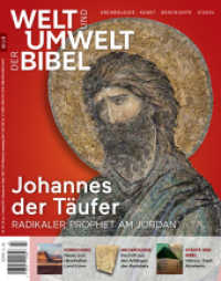 Welt und Umwelt der Bibel / Johannes der Täufer : Radikaler Prophet am Jordan (Welt und Umwelt der Bibel 101) （2021. LXXX, 80 S. zahlr. Abb. 28 cm）