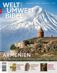 Welt und Umwelt der Bibel / Armenien : Auf Spurensuche im ältesten christlichen Land (Welt und Umwelt der Bibel 105) （2022. LXXX, 80 S. zahlr. Abb. 28 cm）