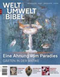 Welt und Umwelt der Bibel / Eine Ahnung vom Paradies : Gärten in der Antike (Welt und Umwelt der Bibel 106) （2022. XXV, 80 S. zahlr. Abb. 28 cm）
