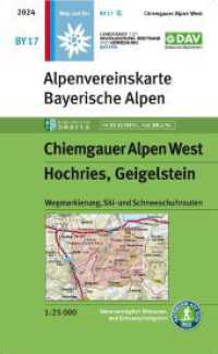 Chiemgauer Alpen West, Hochries, Geigelstein : Topographische Karte 1:25.000 mit Wegmarkierung, Ski- und Schneeschuhrouten. 1:25000 (Alpenvereinskarten BY 17) （7. Aufl. 2024. 21 cm）