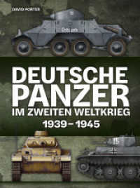 Deutsche Panzer im Zweiten Weltkrieg : 1939-1945 （1. Auflage. 2023. 240 S. Illustrationen und Fotos. 28.5 cm）