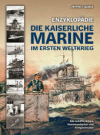 Enzyklopädie: Die Kaiserliche Marine im Ersten Weltkrieg : Alle Schiffe, Daten, Kommandanten und Kriegseinsätze （1. Auflage. 2025. 320 S. über 400 Abbildungen. 28.5 cm）