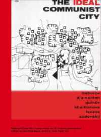 The Ideal Communist City : the i press series on the human environmentÜberarbeitete Neuauflage （2022. 196 S. 212 Seiten illustriert mit 200 Farb- undSchwarzweissabbil）