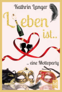 L(i)eben ist....eine Mottoparty : Roman （2019. 224 S. 18.6 cm）