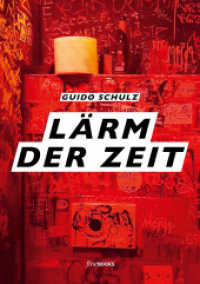 Lärm der Zeit （2021. 112 S. 72 Farbabb. 303 mm）