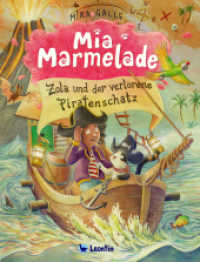 Mia Marmelade : Zola und der verlorene Piratenschatz （2022. 144 S. 40 Abb. 23 cm）