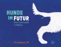 Hunde im Futur. Das Malheft : Eine Grammatik in Bildern. Malbuch （2022. 48 S. durchgehend farbig illustriert. 21 x 27 cm）