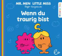 Wenn du traurig bist (Mr. Men und Little Miss) （2024. 32 S. durchgängig farbig illustriert. 12.7 x 14 cm）