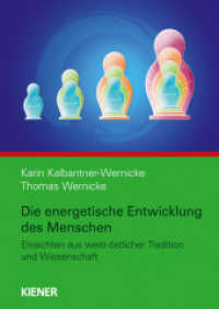 Die energetische Entwicklung des Menschen : Einsichten aus west-östlicher Tradition und Wissenschaft （2022. XII, 124 S. über 100 Zeichnungen und Fotos. 24 cm）