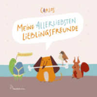 CARLOS - Meine allerliebsten Lieblingsfreunde : Freundebuch （2020. 56 S. 21 cm）
