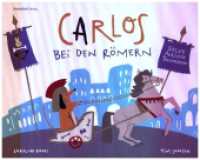 Carlos bei den Römern : Salve, Augusta Treverorum!. Aufklappbuch. （2022. 12 S. 16.4 x 20 cm）