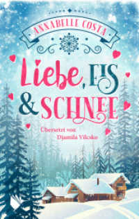 Liebe, Eis und Schnee （2. Aufl. 2023. 273 S. 19 cm）