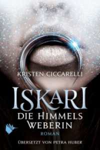 Iskari - Die Himmelsweberin (Iskari-Serie 3) （2. Aufl. 2023. 429 S. 22 cm）