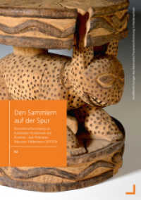 Den Sammlern auf der Spur : Provenienzforschung zu kolonialen Kontexten am Roemer- und Pelizaeus- Museum                Hildesheim 2017/18 (Veröffentlichungen des Netzwerks Provenienzforschung in Niedersachsen 2 2) （2021. 288 S. 47 Farbabb. 210 mm）