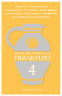 Ein Viertelstündchen Frankfurt - Band 4 : Kurzgeschichten von bekannten Autoren aus der Region, im Wechsel mit Texten zu Stadtgeschichte und Moderne (Ein Viertelstündchen Frankfurt 4) （2022. 180 S. 195 mm）