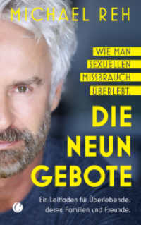 Die neun Gebote - Wie man sexuellen Missbrauch überlebt : Ein Leitfaden für Überlebende, deren Familien und Freunde （Originalausgabe. 2023. 140 S. 215 mm）