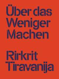Rirkrit Tiravanija: Über das Weniger Machen (Die Praxis - Was Künstler_innen bewegt) （2025. 128 S.）